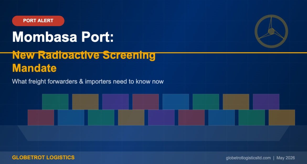 Mombasa Port new radioactive cargo screening mandate May 2026